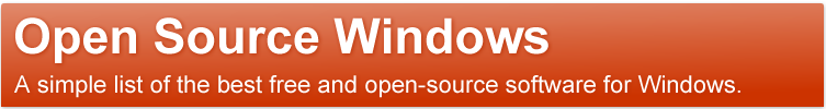 Open Source Windows - A simple list of free, open-source software for Windows.